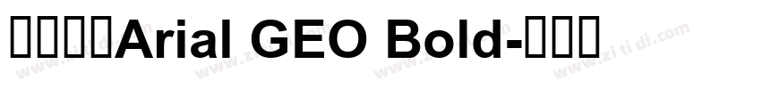 字体名称Arial GEO Bold字体转换